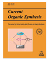 CURRENT ORGANIC SYNTHESISڿ